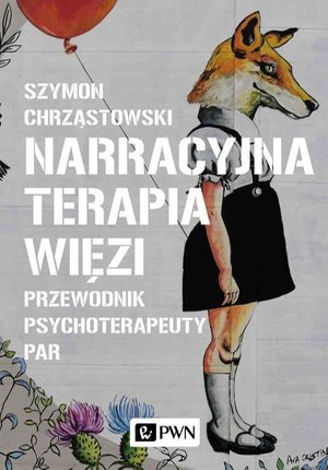 Narracyjna terapia więzi: Przewodnik psychoterapeuty par – ebook