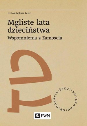 Mgliste lata dzieciństwa Wspomnienia z Zamościa – ebook