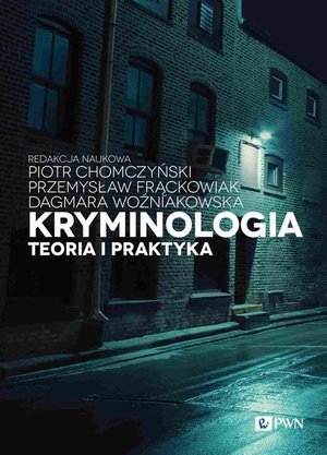 Kryminologia. Teoria i praktyka – ebook