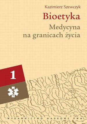 Bioetyka, t. 1. Medycyna na granicach życia – ebook