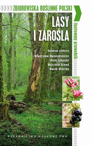 Zbiorowiska roślinne Polski. Lasy i zarośla: Ilustrowany przewodnik – ebook