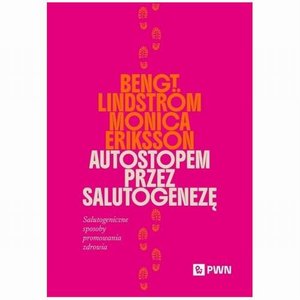 Autostopem przez salutogenezę Salutogeniczne sposoby promowania zdrowia – ebook