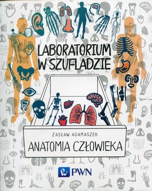 Laboratorium w szufladzie. Anatomia człowieka – ebook