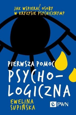 Pierwsza pomoc psychologiczna: Jak wspierać osoby w kryzysie psychicznym? – ebook