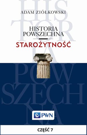 Historia powszechna. Starożytność. Część 7: Epoka hellenistyczna i imperialna republika rzymska (327/323-30) – ebook