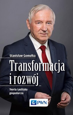 Transformacja i rozwój: Teoria i polityka gospodarcza – ebook