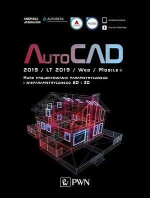 AutoCAD 2019 / LT 2019 / Web / Mobile+ Kurs projektowania parametrycznego i nieparametrycznego 2D i 3D – ebook