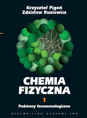 Chemia fizyczna. Tom 1: Podstawy fenomenologiczne – ebook