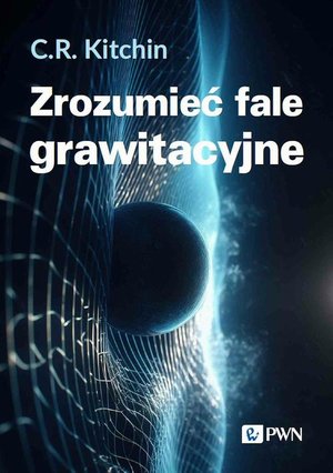 Zrozumieć fale grawitacyjne – ebook