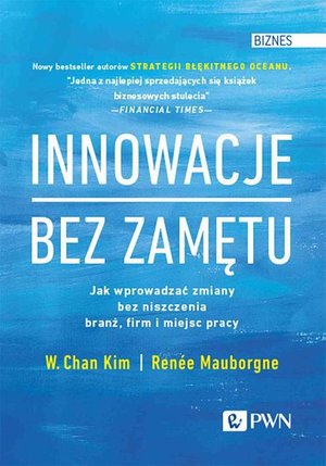 Innowacje bez zamętu: Jak wprowadzać zmiany bez niszczenia branż, firm i miejsc pracy – ebook