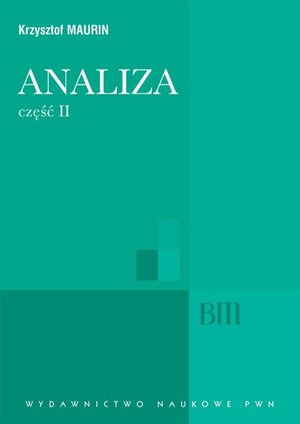 Analiza, cz. 2: Ogólne struktury matematyki, funkcje algebraiczne, całkowanie – ebook