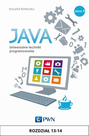 JAVA. Uniwersalne techniki programowania. Rozdział 13-14 – ebook