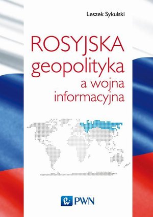 Rosyjska geopolityka a wojna informacyjna – ebook