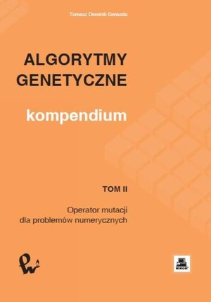 Algorytmy genetyczne. Kompendium, t. 2: Operator mutacji dla problemów numerycznych – ebook