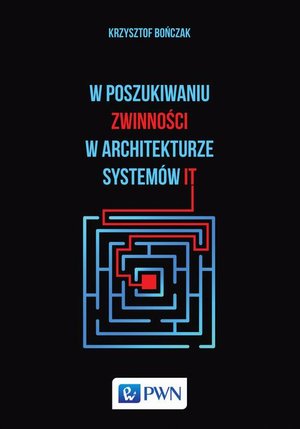 W poszukiwaniu zwinności w architekturze systemów IT – ebook