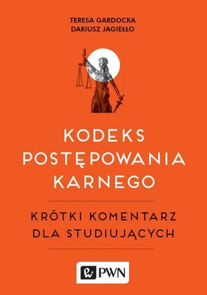Kodeks postępowania karnego: Krótki komentarz dla studiujących – ebook
