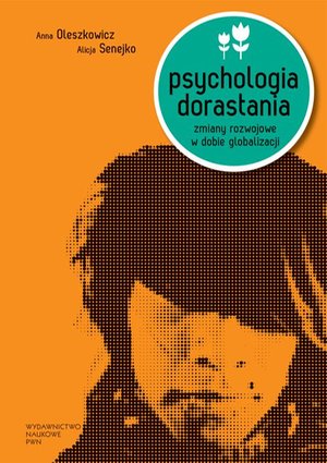 Psychologia dorastania: Zmiany rozwojowe w dobie globalizacji – ebook