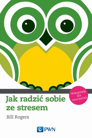 Jak radzić sobie ze stresem. Wskazówki dla nauczycieli – ebook