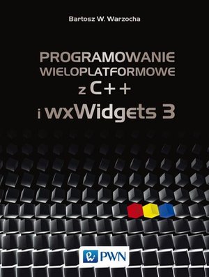 Programowanie wieloplatformowe z C++ i wxWidgets 3 – ebook