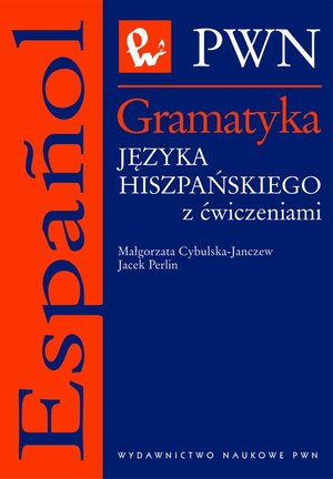 Gramatyka języka hiszpańskiego z ćwiczeniami: Poziom podstawowy do średnio zaawansowanego – ebook