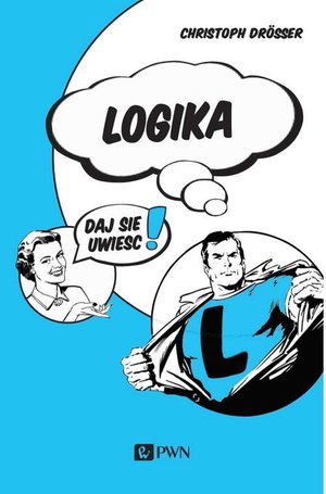 Logika… Daj się uwieść! – ebook
