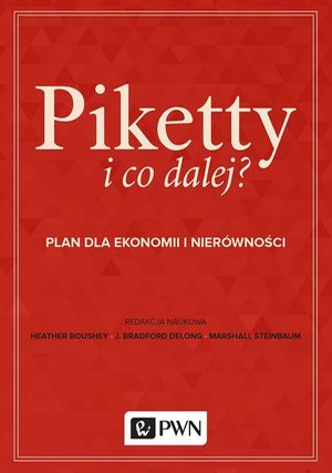 Piketty i co dalej? Plan do ekonomii i nierówności – ebook