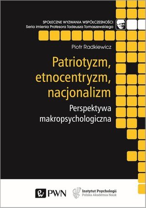 Patriotyzm, etnocentryzm, nacjonalizm: Perspektywa makropsychologiczna – ebook