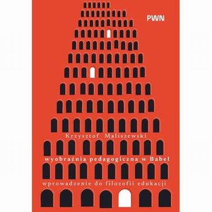 Wyobraźnia pedagogiczna w Babel: Wprowadzenie do filozofii edukacji – ebook