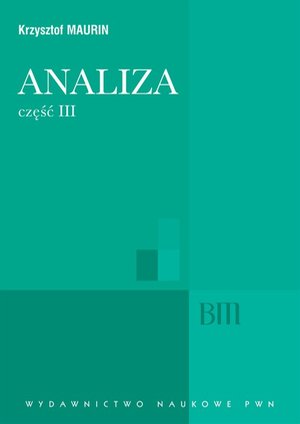 Analiza, cz. 3: Analiza zespolona, dystrybucje, analiza harmoniczna – ebook