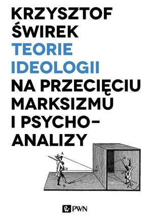Teorie ideologii na przecięciu marksizmu i psychoanalizy – ebook