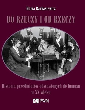 Do rzeczy i od rzeczy – ebook