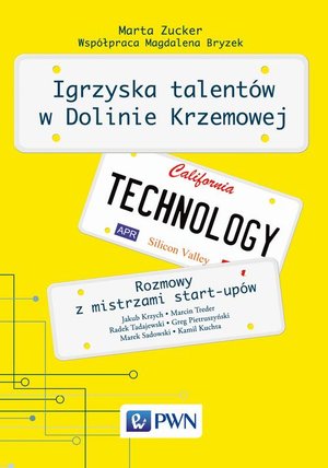 Igrzyska talentów w Dolinie Krzemowej: Rozmowy z mistrzami start-upów – ebook