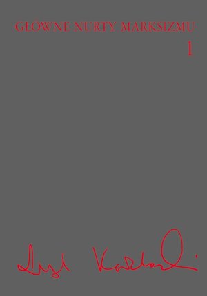 Główne nurty marksizmu, t. 1 – ebook