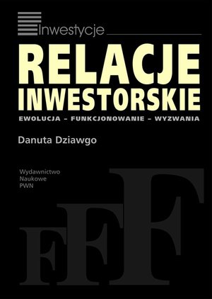 Relacje inwestorskie. Ewolucja, funkcjonowanie, wyzwania – ebook