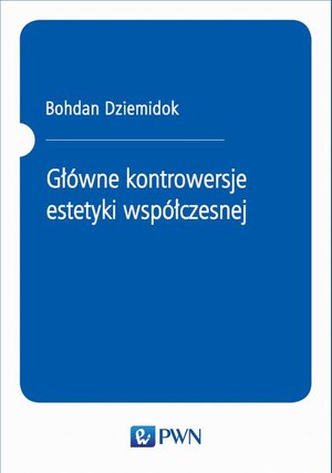 Główne kontrowersje estetyki współczesnej – ebook