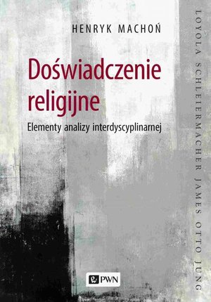Doświadczenie religijne. Elementy analizy interdyscyplinarnej – ebook