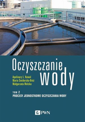 Oczyszczanie wody. Tom 2: Procesy jednostkowe oczyszczania wody – ebook