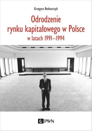 Odrodzenie rynku kapitałowego w Polsce: w latach 1991-1994 – ebook