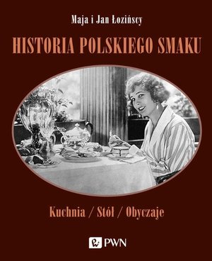 Historia polskiego smaku: Kuchnia, stół, obyczaje – ebook