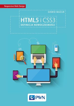HTML5 i CSS3: Definicja nowoczesności – ebook