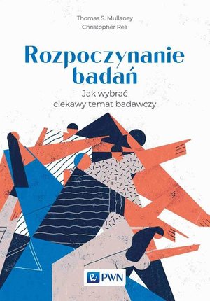 Rozpoczynanie badań Jak wybrać ciekawy temat badawczy – ebook