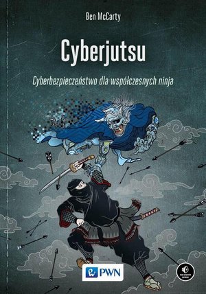 Cyberjutsu: Cyberbezpieczeństwo dla współczesnych ninja – ebook