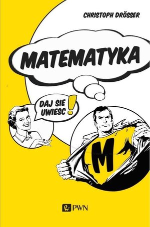 Matematyka… Daj się uwieść! – ebook