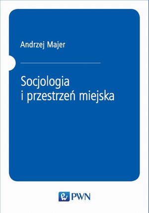 Socjologia i przestrzeń miejska – ebook