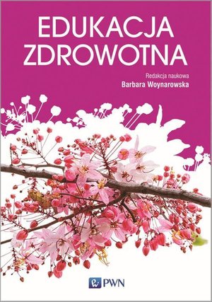 Edukacja zdrowotna: Podstawy teoretyczne, metodyka, praktyka. – ebook