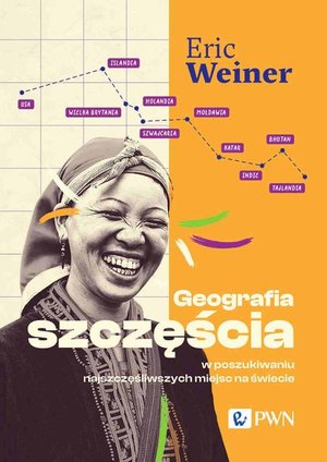 Geografia szczęścia: W poszukiwaniu najszczęśliwszych miejsc na świecie – ebook