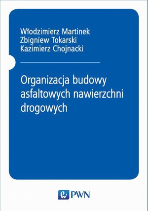 Organizacja budowy asfaltowych nawierzchni drogowych – ebook