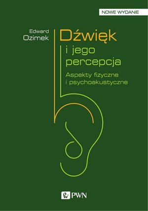 Dźwięk i jego percepcja: Aspekty fizyczne i psychoakustyczne – ebook