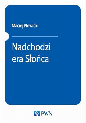 Nadchodzi era Słońca – ebook