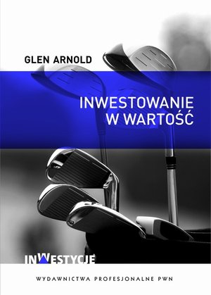 Inwestowanie w wartość. Jak zostać skutecznym inwestorem – ebook